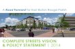 COMPLETE STREETS VISION & POLICY STATEMENT › business... · COMPLETE STREETS VISION & POLICY STATEMENT . 2014. 1. Introduction . In cities and towns across the United States, forward-thinking