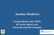 Nuclear(Medicine( - triumf.ca symposium... · Impactof(other( Tc(Radioisotopes(on(PaentAbsorbed(Dose(Theoretical dosimetry estimations for radioisotopes produced by proton-induced