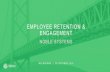 EMPLOYEE RETENTION & ENGAGEMENT · 2020-05-05 · Employee retention & engagement Tools. PERSPECTIVE BASED ON DIVERSE EXPERIENCE SERVICES CLIENTS LOCATIONS Contact centres Shared