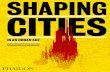 SHAPING CITIES - Phaidon...been preoccupied with questions of who governs cities, the best principles of urban management and the dynamics of urban growth (notably, not urban decline).