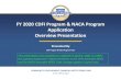 CDFI NACA Overview Application Presentation › Documents › 2. FY 2020 CDFI NACA... · 2020-04-09 · Overview Presentation. Presented By. CDFI Program & NACA Program Team. COMMUNITY