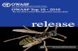 OWASP Top 10 - 2010 - OWASP Foundation | Open Source Foundation for Application … · 2020-01-17 · the OWASP Top 10 marks this projects eighth year of raising awareness of the