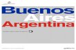 Buenos Aires Argentina - Buenos Aires Private ToursTelephones Calling To Buenos Aires The country code for Argentina is 54, and the area code for Buenos Aires is 11. For example, to