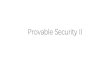 Provable Security II - Yu Yuyuyu.hk/files/slide2.pdf · Security definition via indistinguishability experiment •Encryption scheme: Π=(Gen,Enc,Dec) •The adversarial indistinguishability