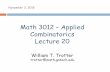 Math 3012 Applied Combinatorics Lecture 20people.math.gatech.edu/~trotter/math-3012/3012-Lecture... · 2015-11-09 · Math 3012 –Applied Combinatorics Lecture 20 William T. Trotter