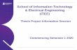 School of Information Technology & Electrical Engineering (ITEE) · School of Information Technology & Electrical Engineering (ITEE) Commencing Semester 1 2020 Thesis Project Information
