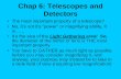 Telescopes and Detectors - Cabrillo College › ~rnolthenius › Apowers › 6-telescopes.pdf · 2019-04-11 · Chap 6: Telescopes and Detectors ... around this by putting lots of