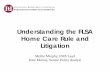 Understanding the FLSA Home Care Rule and Litigation...Preparing for Compliance Seek additional funding as soon as possible to cover third-party overtime and travel time liability