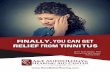 FINALLY, YOU CAN GET€¦ · FINALLY, YOU CAN GET RELIEF FROM TINNITUS ... vascular disorder, temporomandibular joint (TMJ) disorder, ear infection, impacted cerumen (ear wax), ...