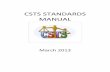 CSTS STANDARDS MANUAL - i.b5z.neti.b5z.net/i/u/91487/f/1CSTS_STANDARDS_MANUAL_-__FINAL_DRAFT… · needed based on CSTS upgrades, and discuss open issues. The Standards Chair reports