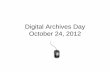 Digital Archives Day · Metadata Matters. More About Metadata • Remember, it’s “Data about data” – A lot of the metadata should appear on the records retention schedule