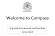 Welcome to Compass · Accessing Compass Compass is a web-based system that is accessible on any modern web browser (Internet Explorer, Firefox, Chrome, Safari) or by using the Compass