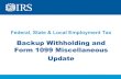 Backup Withholding and Form 1099 Miscellaneous … Fall Conference/Presentations...Backup Withholding and Form 1099 Miscellaneous Update Presenter Michael Durland CPA, Revenue Agent,