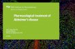 Pharmacological treatment of Alzheimer’s disease...Pharmacological treatment of Alzheimer’s disease Conclusion • Therapy development in Alzheimer’s disease is challenging,