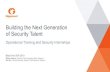Next Generation of Security Talent BlackHat-2019...Building the Next Generation of Security Talent Black Hat USA 2019 William Peteroy| Security Chief Technology Officer, ... Build