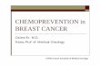 CHEMOPREVENTION in BREAST CANCER · Targets For Breast Cancer Therapy Tamoxifen-Five years of tamoxifen (20 mg/d) -Women at increased risk of breast cancer to reduce their risk of