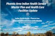 Phoenix Area Health Service Master Plan Update...Phoenix Area Indian Health Service Master Plan and Health Care Facilities Update Indian Health Service - Phoenix Area Tribal Consultation