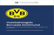 Voetbalreisgids Borussia Dortmund › voetbalgidsen › ... · Geschiedenis Borussia Dortmund Borussia Dortmund werd opgericht op 19 december 1909. Aan het begin was er nog geen naam