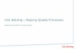 CSL Behring Aligning Quality Processes · Presentation Overview • CSL Company overview • Aligning Quality Processes ... Marburg, Germany (2,300 employees) ... Quality Systems