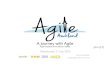 A journey with Agile - MeetupA journey with Agile Agile lessons from Silicon Valley! Wednesday!1st!July!2015! @AucklandAgile! info@agileprofessionals.net! (p2 of 2) ' ' ''''' ' ' '