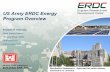 US Army ERDC Energy Program Overvie · The Installation Technology Transition Program (ITTP) is a sustaining, OMA funded, ACSIM centrally directed initiative to ... •Building-Scale