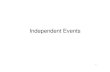 Independent Events - Docènciadocencia.ac.upc.edu › master › CMARC › IndependentEvents.pdf · Probability of getting at least one event of a set of independent events • Probability