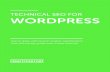 Heart Internet Presents TECHNICAL SEO FOR WORDPRESS · 2018-02-09 · developer who sees SEO as a job for someone else runs the risk of losing clients to designers and developers