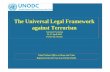 The Universal Legal Framework against Terrorism · The universal legal framework against terrorism Security Council resolutions 1373 and 1624 13 + 3 universal instruments against