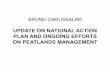 BRUNEI DARUSSALAM - ASEAN Peat€¦ · brunei darussalam!! update on national action plan and ongoing efforts on peatlands management