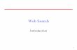 Web Searchtwiki.di.uniroma1.it/pub/Estrinfo/WebHome/6.WebSearch.pdf · Web Search Recent History • In 1998, Larry Page and Sergey Brin, Ph.D. students at Stanford, started Google.