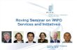 Roving Seminar on WIPO Services and Initiatives › edocs › mdocs › mdocs › en › wipo_rs_ip_uk_1… · Roving Seminar on WIPO Services and Initiatives London, United Kingdom
