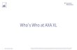 Who’s Who at AXA X€¦ · 3 Who‘s Who l April 2020 AXA XL is a division of AXA Group providing products and services through four business groups: AXA XL Insurance, AXA XL Reinsurance,