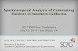 Spatiotemporal Analysis of Commuting Patterns in Southern ... › ... › Resources › ESRI_UC_658_JungSeo.pdf · 1 Spatiotemporal Analysis of Commuting Patterns in Southern California