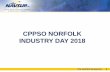 CPPSO NORFOLK INDUSTRY DAY 2018 - NAVSUP · Day Pass, valid ID and supporting shipment documentation Naval Station no longer issue NS Norfolk and Regional Contractor Badges to vendors,