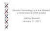 Genetic Genealogy and the Bassett y-chromosome DNA project Jeffrey Bassett · 2011-01-01 · Genetic Genealogy and the Bassett y-chromosome DNA project Jeffrey Bassett January 11,