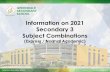Information on 2021 Secondary 3 Subject Combinations 2/Informati… · • For information on post-secondary admission to JC/MI/Poly/ITE (i.e. course requirements and offerings) after