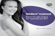 VoluDermTM treatment - Massage, Facials, Laser Hair Removal...• Skin tightening & renewal EXPECT RESULTS For more information visit ... M.D., Lasky Aesthetics and Laser Center, CA.