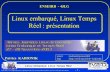 Linux embarqué, Linux Temps Réel : présentation · Linux embarqué. Linux Temps Réel pk/2003 v 2.1 Reproduction et exploitation à des fins commerciales interdites sans l'accord