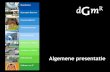 Algemene presentatie - â€؛ documents â€؛ bedrijven â€؛ 3611 â€؛ Hans...آ  Algemene presentatie. DGMR