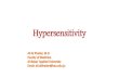 Hypersensitivity - كلية الطب · Non-atopic immediate (Type I) hypersensitivity •20-30% of type I hypersensitivity reactions are not triggered by antigens …but induced