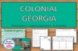 Presentation, Graphic Organizers, & Activities · 2019-09-17 · STANDARDS: SS8H2 Analyze the colonial period of Georgia’s history. c. Evaluate the role of diverse groups (Jews,