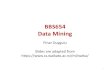 BBS654 Data Mining - Hacettepe Üniversitesipinar/courses/VBM684/... · 2019-02-26 · •Weka is a collection of machine learning algorithms for data mining tasks. The algorithms