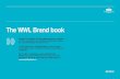 The WWL Brand book...The WWL Brand book Branding is the subtotal of all the experiences that our customers and other stakeholders have with Wallenius Wilhelmsen Logistics. For successful