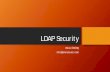 LDAP Security - Emre Övünç · LDAP Security Emre ÖVÜN ... BSD-License. OpenLDAP Components • Slapd • Daemon • Receives connections • Libraries & Utilities • Client.