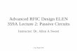 Advanced RFIC Design ELEN 359 Lecture 2: Passive CircuitsAdvanced RFIC Design ELEN 359A Lecture 2: Passive Circuits Instructor: Dr. Allen A Sweet Copy Right 2004