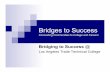 Bridges to Success - Career Ladders Project › docs › Bridges_Peralta_College_LB.pdf · Bridges to Success “One-stop” Center – A mini-campus within college campus that targets: