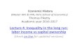 Economics of Inequality (Master PPD & APE, Paris …piketty.pse.ens.fr/files/PikettyEcoHist2016Lecture4.pdfEconomic History (Master APE & PPD, Paris School of Economics) Thomas Piketty