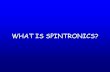 WHAT IS SPINTRONICS? - Delaware Physics › ~bnikolic › teaching › ss_spintronics... · 2004-08-08 · What is spintronics? electronics with a spin GMR (giant magnetoresistance)