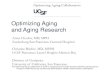 Optimizing Aging and Aging Research - sirinc2.org · 2018-01-05 · Optimizing Aging and Aging Research ... • One can describe the normal physiologic changes of aging as a type