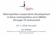 Metropolitan cooperation development in Brno metropolitan ... o čerpání/Oko … · during October 2016 strategy approved by all relevant ministries, then first specific calls for